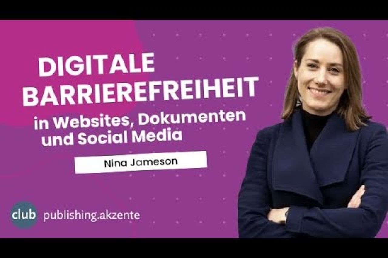 publishing.club: «Digitale Barrierefreiheit in Websites, Dokumenten & Social Media» mit Nina Jameson