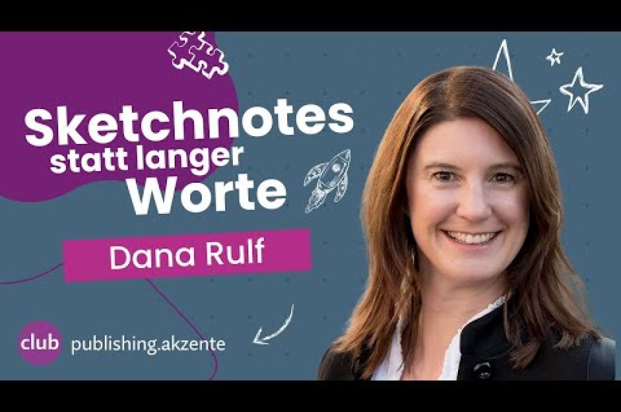 publishing.akzent: «Sketchnotes statt langer Worte» mit Dana Rulf