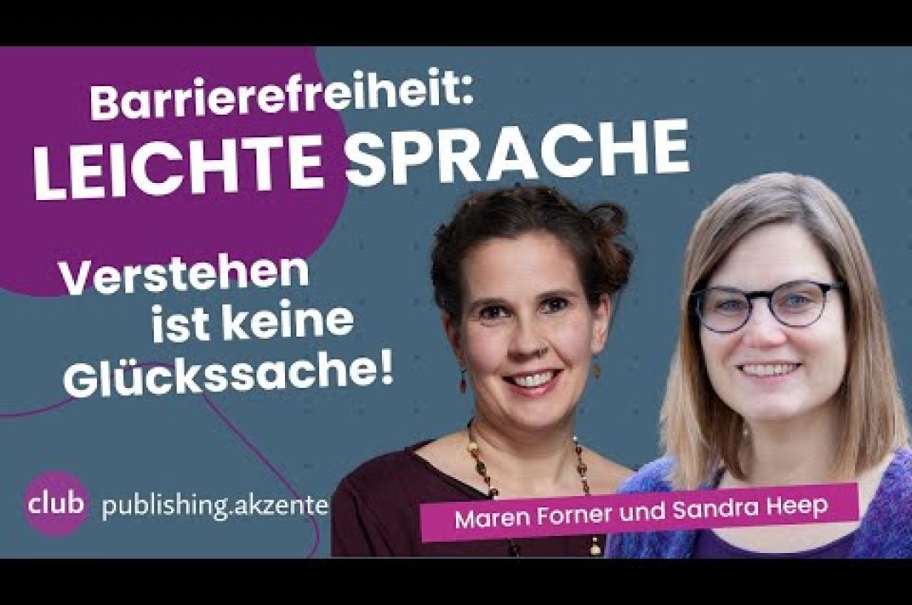 publishing.akzent: «Leichte Sprache: Verstehen ist keine Glückssache» mit Maren Forner & Sandra Heep